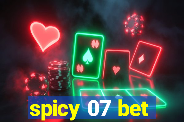 spicy 07 bet